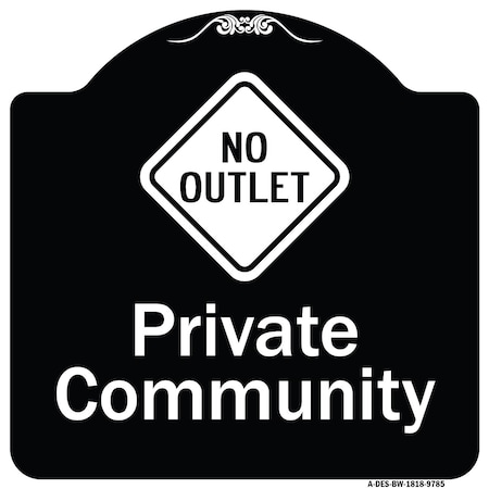 Signmission Designer Series-Private Community With No Outlet Symbol, 18" x 18", BW-1818-9785 A-DES-BW-1818-9785